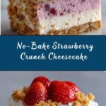 No-Bake Strawberry Crunch Cheesecake Recipe