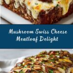Mushroom Swiss Cheese Meatloaf Recipe