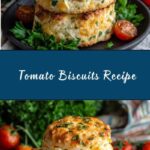 Daddy’s Savory Tomato Biscuits Recipe