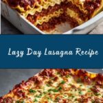 Lazy Day Lasagna Recipe