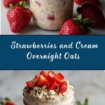 Strawberries and Cream Overnight Oats Recipe