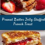 Peanut Butter Jelly Stuffed French Toast Recipe