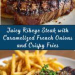Ribeye Steak with French Onions and Fries Recipe