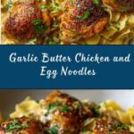 One-Pan Creamy Garlic Butter Chicken with Egg Noodles Recipe