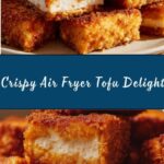 Crispy Air Fryer Tofu Recipe