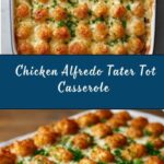 Chicken Alfredo Tater Tot Casserole Recipe