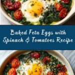 Baked Feta Eggs with Spinach and Tomatoes Recipe