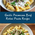 Beef and Rotini in Garlic Parmesan Sauce Recipe
