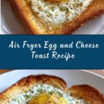 Air Fryer Egg and Cheese Toast Recipe