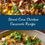 Street Corn Chicken Casserole Recipe