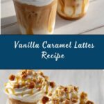 Vanilla Caramel Lattes Recipe