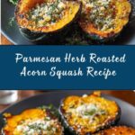 Parmesan Herb Roasted Acorn Squash Recipe