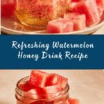 Watermelon Honey Recipe