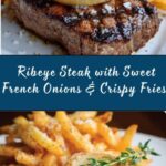 Ribeye Steak with French Onions and Fries Recipe