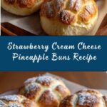 Strawberry and Cream Cheese Pineapple Buns Recipe