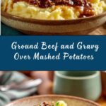 Ground Beef and Gravy Over Mashed Potatoes Recipe