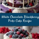 White Chocolate Blackberry Poke Cake Recipe