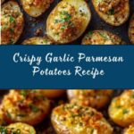 Crispy Garlic Parmesan Crusted Potatoes Recipe