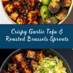 Pan-Fried Sticky Garlic Tofu with Oven-Roasted Brussels Sprouts Recipe