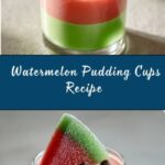 Watermelon Pudding Cups Recipe