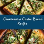 Chimichurri Garlic Bread Recipe