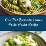 One Pot Melty Burrata Lemon Pesto Pasta Recipe