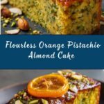 Flourless Orange, Pistachio, and Almond Cake Recipe